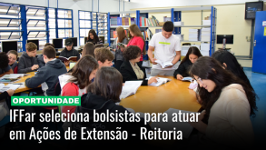 IFFar seleciona bolsistas para atuar em Ações de Extensão - Reitoria proex_selecao_bolsistas_2026(1).png