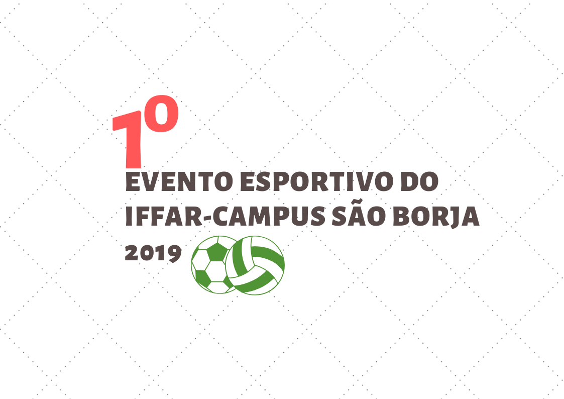 1º EVENTO ESPORTIVO DO IFFAR CAMPUS SÃO BORJA 2019 4