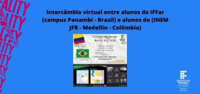 Realização de Intercâmbio Virtual entre alunos do IFFar (campus Panambi - Brasil) e alunos do (INEM JFR - Medellín - Colômbia)