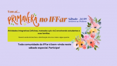 Primavera no IFFar: evento de integração com famílias será no próximo sábado, 24/09