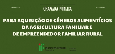 Chamada Pública para aquisição de gêneros alimentícios da Agricultura Familiar e de Empreendedor Familiar Rural