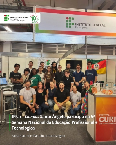IFFar - Campus Santo Ângelo participa na 5ª Semana Nacional da Educação Profissional e Tecnológica