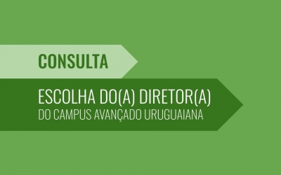 Consulta para o Cargo de Diretor(a) do Campus Avançado Uruguaiana