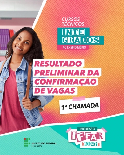 Processo Seletivo 2026 - Cursos Técnicos Integrados - Resultado preliminar da confirmação de vaga da 1ª chamada